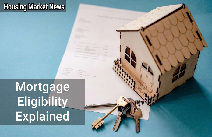 Mortgage Eligibility Explained