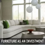 Luxury Furniture Investment – Elegance & Durability