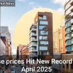 House Prices Hit New Record High April 2025: What’s Driving the UK Property Boom? - Your Source for the Latest Housing Trends | Housing Market News| House prices Hit New Record High April 2025