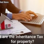 Understanding Inheritance Tax Rules for Property? - Your Source for the Latest Housing Trends | Housing Market News| Understanding Inheritance Tax Rules for Property?