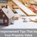 Home Improvement Tips That Increase Your Property Value