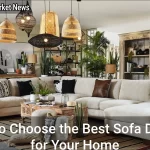 How to Choose the Best Sofa Design for Your Home