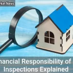 The Financial Responsibility of House Inspections Explained
