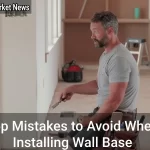 Top Mistakes to Avoid When Installing Wall Base
