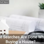 What Searches Are Done When Buying a House