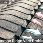 Common Ridge Vent Problems: What Homeowners Need to Know - Your Source for the Latest Housing Trends | Housing Market News| Common Ridge Vent Problems