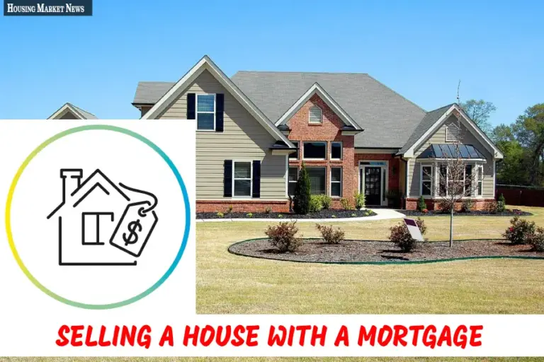 Selling a House With a Mortgage – Real Estate Guidance for Homeowners