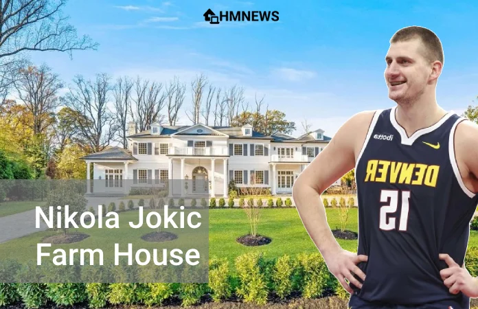 Nikola Jokic Farm House Explore This Unique Paradise